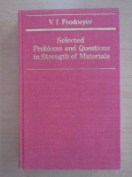 V. I. Feodosyev - Selected Problems and Questions in Strength of Materials
