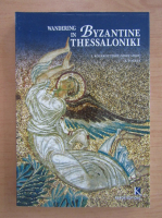 Wandering in Byzantine Thessaloniki