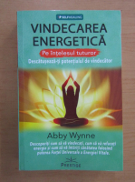 Abby Wynne - Vindecarea energetica