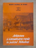 Arhitectura si sistematizarea rurala in judetul Mehedinti, secolele XVIII-XIX