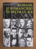 Aureliu Goci - Romane si romancieri in Secolul XX