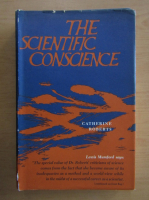 Catherine Roberts - The Scientific Conscience. Reflections on the Modern Biologist and Humanism