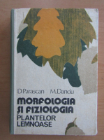 D. Parascan - Morfologia si fiziologia plantelor lemnoase
