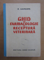 Emilian Licperta - Ghid de farmacologie si receptura veterinara