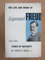 Ernest Jones - The Life and Work of Sigmund Freud, volumul 2. Years of Maturity, 1901-1919