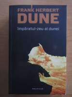 Frank Herbert - Dune. Imparatul Zeu al Dunei
