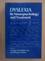George Th. Pavlidis - Dyslexia its neuropsychology and treatment