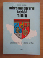 Anticariat: Gheorghe Drinovan - Micromonografia judetului Timis