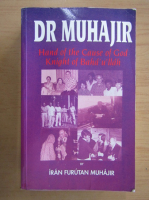Iran Furutan Muhajir - Dr. Muhajir. Hand of the Cause of God Knight of Baha'u'llah