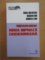 Anticariat: Irina Holdevici - Psihoterapii moderne noua hipnoza ericksoniana