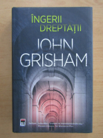 Anticariat: John Grisham - Ingerii dreptatii
