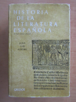 Juan Luis Alborg - Historia de la literatura espanola (volumul 1)