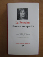 La Fontaine - Oeuvres completes, volumul 1. Fables, Contes et Nouvelles