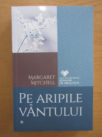 Anticariat: Margaret Mitchell - Pe aripile vantului (volumul 1)
