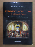 Nicolae Sacalis Calata - Pedagogia culturii de la Homer la Platon