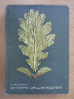 S. Pascovschi - Succesiunea speciilor forestiere (partea I)