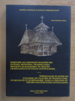 Sorin Sebastian Duicu - Marturii ale credintei noastre din Oltenia, Muntenia, Transilvania, Moldova si Basarabia