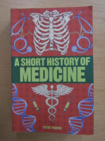 Steve Parker - A short history of medicine
