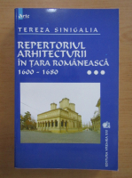 Tereza Sinigalia - Repertoriul arhitecturii in Tara Romaneasca (volumul 3)