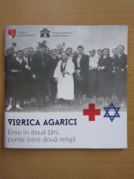 Viorica Agarici. Erou in doua tari, punt intre doua religii