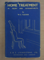 W. E. Tucker - Home treatment in injury and osteoarthritis