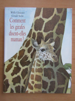 Willi Glasauer - Comment les girafes disent-elles maman?