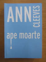 Ann Cleeves - Ape moarte