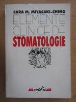 Cara M. Miyasaki-Ching - Elemente clinice de stomatologie