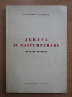 Constantin Galeriu - Jertfa si rascumparare