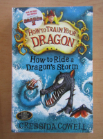 Cressida Cowell - How to Train Your Dragon, volumul 7. How to Ride a Dragon's Storm