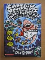 Dav Pilkey - Captain Underpants and the Big, Bad Battle of the Bionic Booger Boy (volumul 2)
