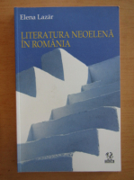 Elena Lazar - Literatura neoelena in Romania