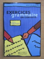 Exercices de grammaire en contexte. Niveau debutant