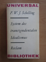Anticariat: F. W. J. Schelling - System des transzendentalen Idealismus