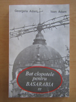 Georgeta Adam - Bat clopotele pentru Basarabia