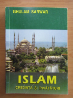 Anticariat: Ghulam Sarwar - Islam. Credinta si invataturi