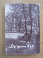 Heinz Scheibenpflug - Die grune Welt