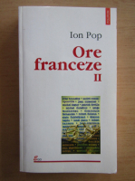 Anticariat: Ion Pop - Ore franceze (volumul 2)