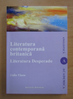 Lidia Vianu - Literatura contemporana britanica. Literatura Desperado