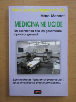 Marc Menant - Medicina ne ucide