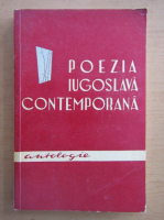 Poezia iugoslava contemporana. Antologie