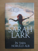 Sarah Lark - In tara norului alb