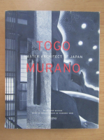 Togo Murano - Master Architect of Japan