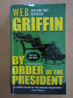 W. E. B. Griffin - By order of the president
