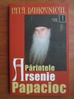 Parintele Arsenie Papacioc (volumul 1)