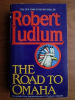 Robert Ludlum - The road to Omaha