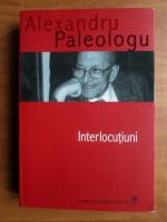 Alexandru Paleologu - Interlocutiuni