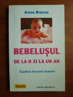 Anticariat: Anne Bacus - Bebelusul de la o zi la un an