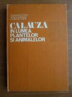 Anticariat: Constantin Parvu - Calauza in lumea plantelor si animalelor