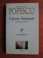 Anticariat: Cristian Tudor Popescu - Trigrama Shakespeare